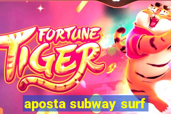 aposta subway surf